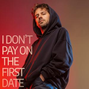 I Don't Pay on the First Date