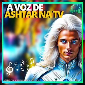 A VOZ DE ASHTAR NA TV