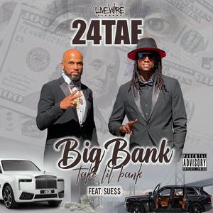 Big Bank Take lil bank (feat. SUE$$)