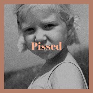 Pissed