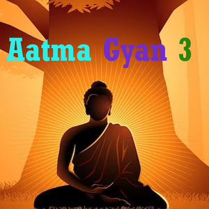 Aatma Gyan 3