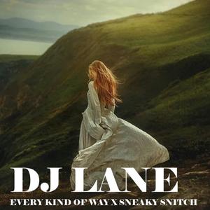 Every Kind of Way X Sneaky Snitch