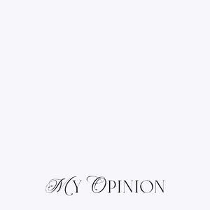 My Opinion