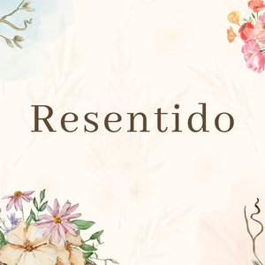 Resentido