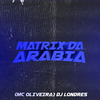 DJ Londres - Matrix da Arabia