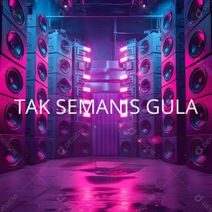 TAK SEMANIS GULA