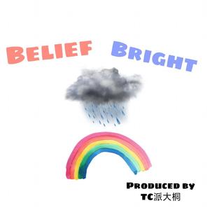 BELIEF&BRIGHT(prod by 黑面蔡）