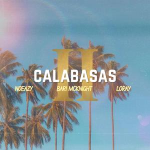 Calabasas II (feat. Noeazy & Lil Loray)