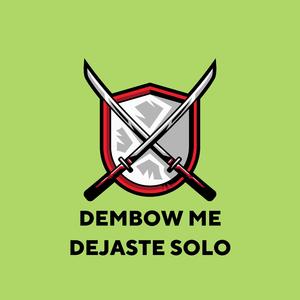 dembow me dejaste solo