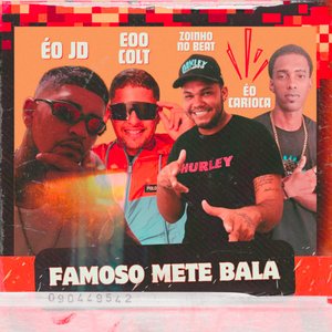 Famoso Mete Bala (feat. Zoinho no Beat)