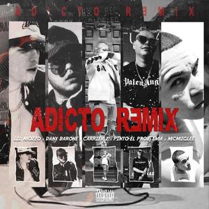 ADICTO (Dany Barone, MCMiglee, Lilmozzo & Pinto El Problema Remix CARRIER Z,)