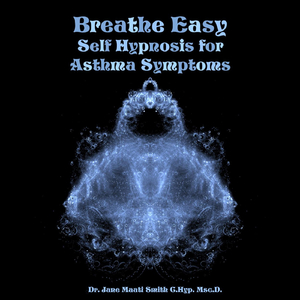 Breathe Easy: Self Hypnosis for Asthma Symptoms