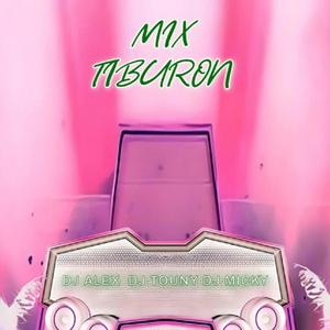 Tiburon (feat. Dj Alex Del Callao, Dj Touny & Dj Micky)