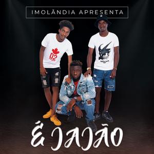 É Jajão (feat. Imolândia)