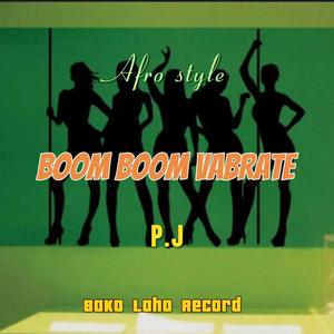 BOOM BOOM VABRATE (feat. P.J)