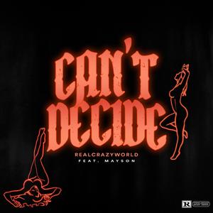 Can't Decide (feat. Mayson)