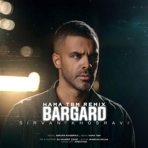 Bargard (feat. Sirvan Khosravi) (Remix)