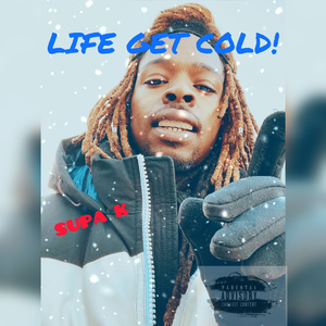 LIFE GET COLD