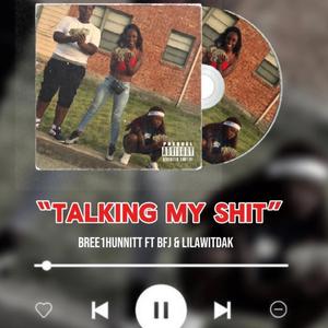 Talking My Shit (feat. BFJ & Lilawitdak)