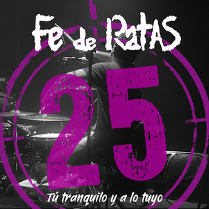 Tu Tranquilo y a Lo Tuyo (Directo 25º Aniversario)