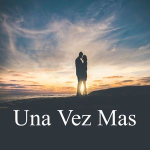 una Vez Mas
