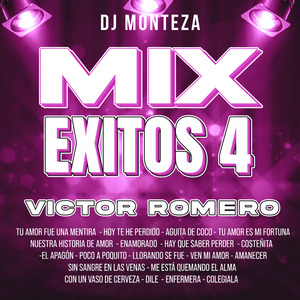 Mix Éxitos 4 Víctor Romero (Tu Amor Fue una Mentira/Hoy Te He Perdido/Agüita de Coco/Tu Amor Es Mi Fortuna/Nuestra Historia de Amor/Enamorado/Hay Que Saber Perder/Costeñita/El Apagón/Poco a Poquito)