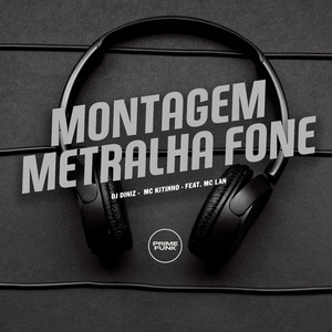 Montagem Metralha Fone