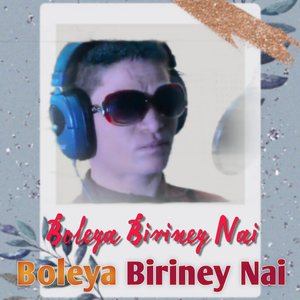 Boleya Biriney Nai