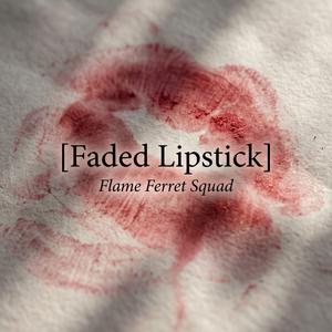 Faded Lipstick