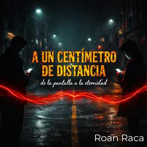 A UN CENTÍMETRO DE DISTANCIA
