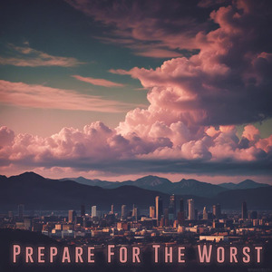 Prepare For The Worst