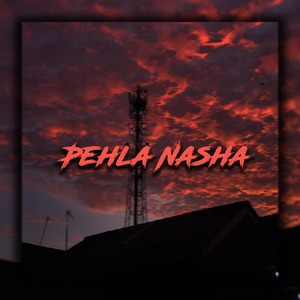 Pehla Nasha