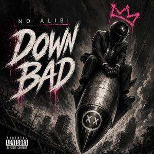 DOWN BAD