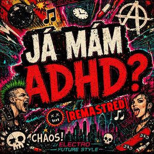 Já Mám ADHD (Remastred version)