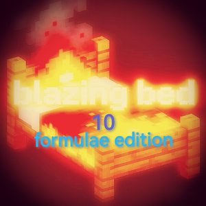 BLAZING BED 10（formulate edition Remix））