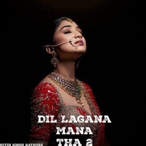 Dil Lagana Mana Tha 2