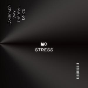 No Stress (feat. WAY & TheRealDnice)