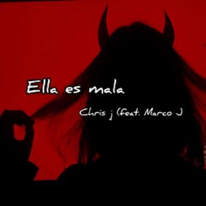 Ella Es Mala (feat. Marco J)