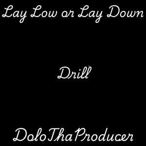 Lay Low OR Lay Down
