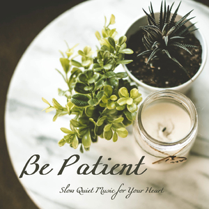 Be Patient