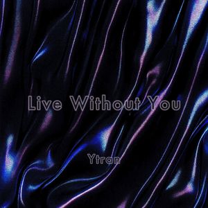 Live Without You
