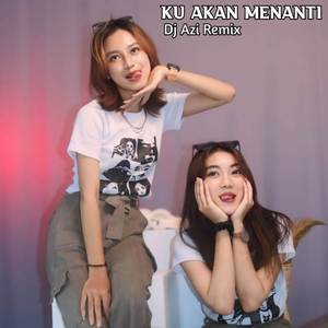 KU AKAN MENANTI