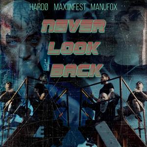 Never Look Back (feat. Maxiinfest & Fox)