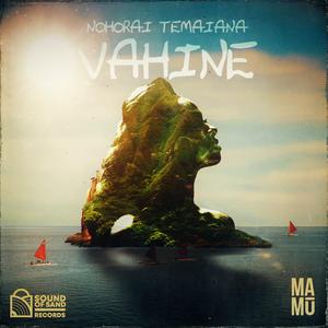 Vahine (feat. Nohorai Temaiana)