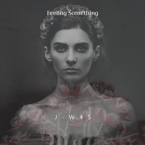 Feeling Something