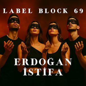 Erdoğan İstifa (Label Version)