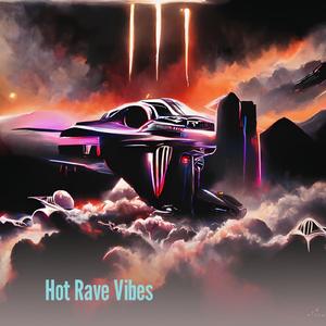 Hot Rave Vibes