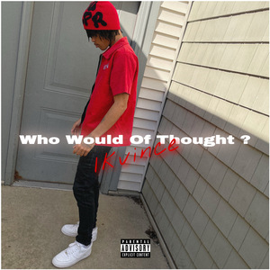 Who Would Of Thought