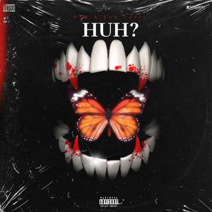HUH? (feat. Len Farii)