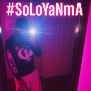 #SoLoYaNmA